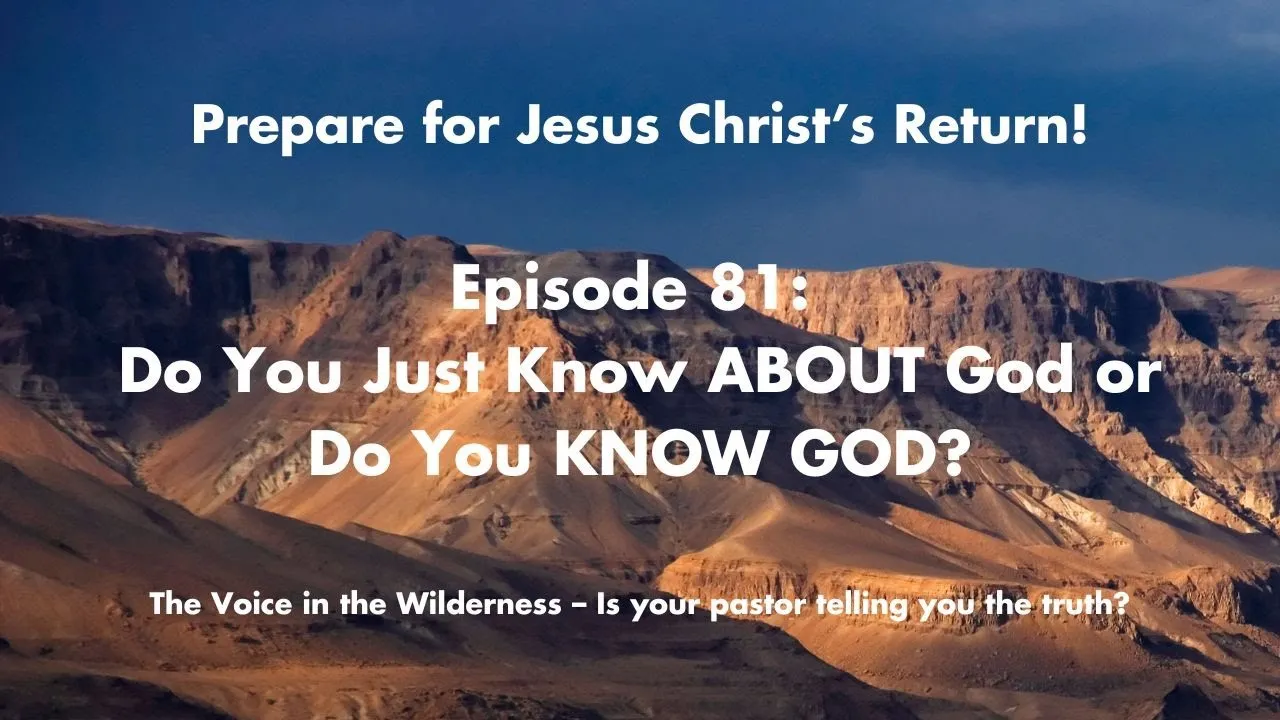 Do You Know ABOUT God or Do You KNOW GOD?