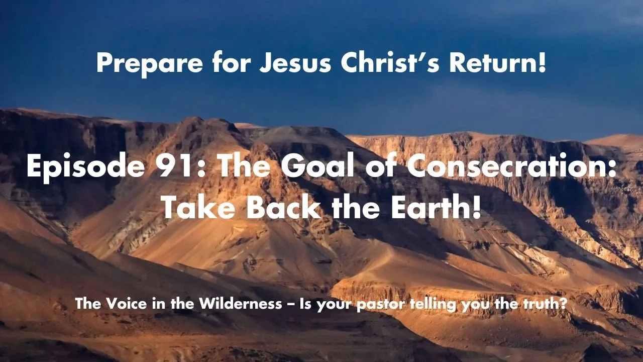 The Goal of Consecration: Take Back the Earth!