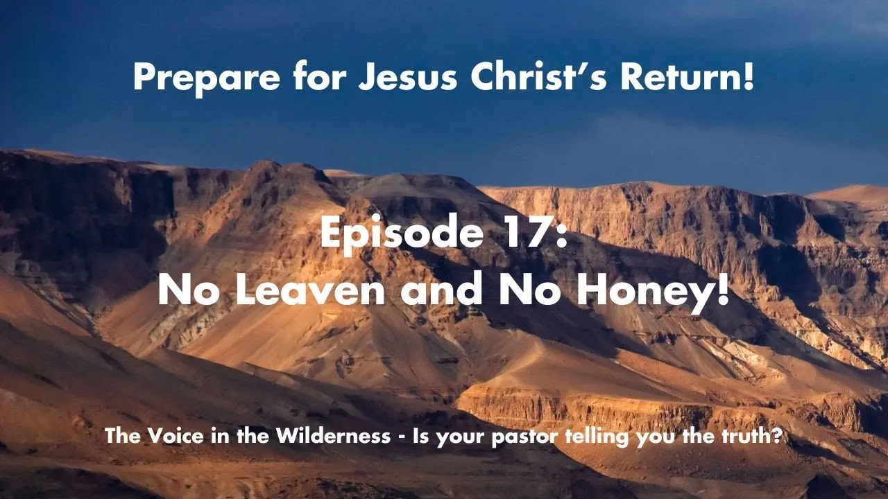 Purging Leaven and Honey: Preparing Our Hearts for His Return