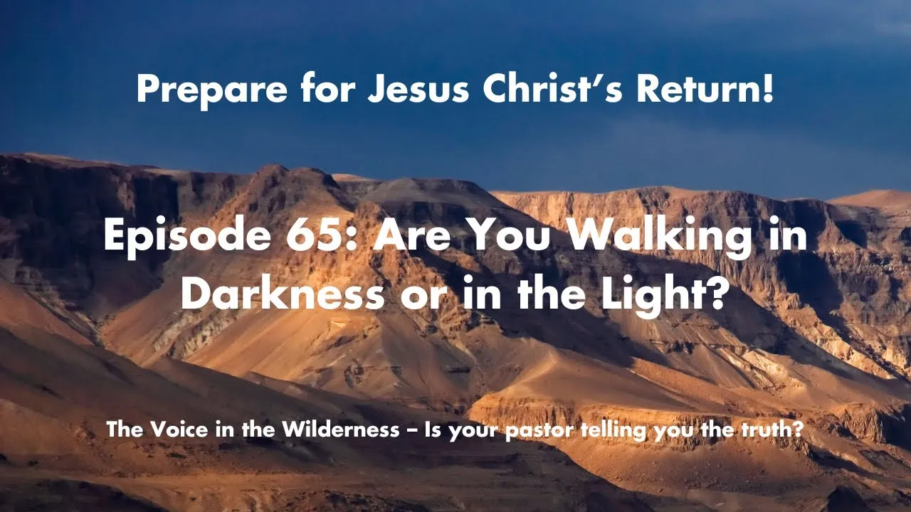 Are You Walking in Darkness or the Light?