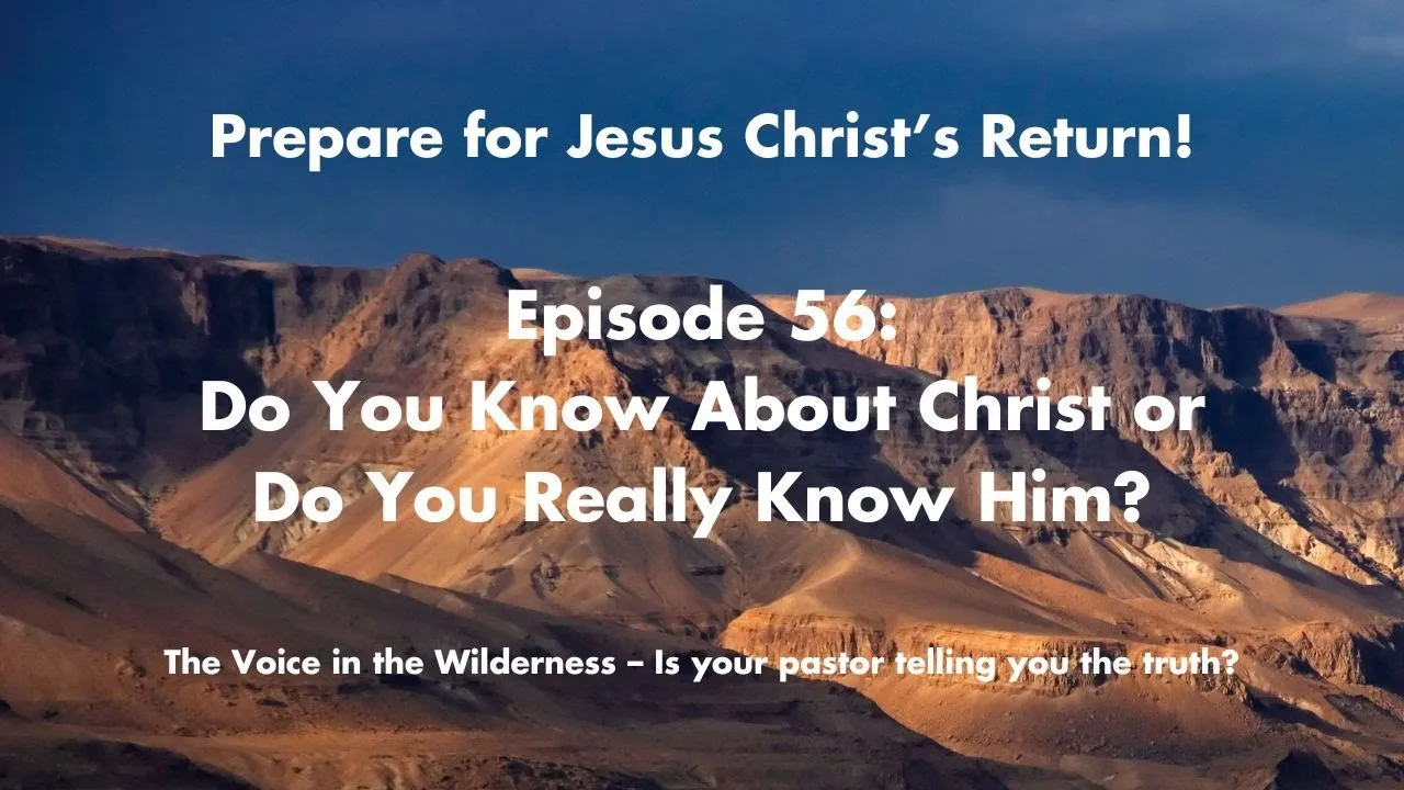 Do You Know About Christ or Do You Really Know Him?