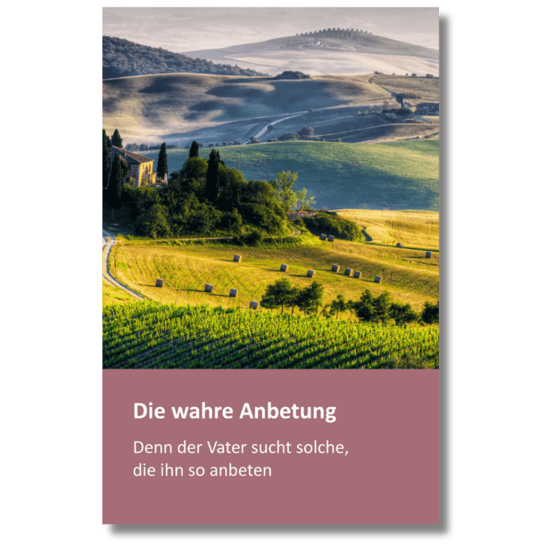 Die wahre Anbetung