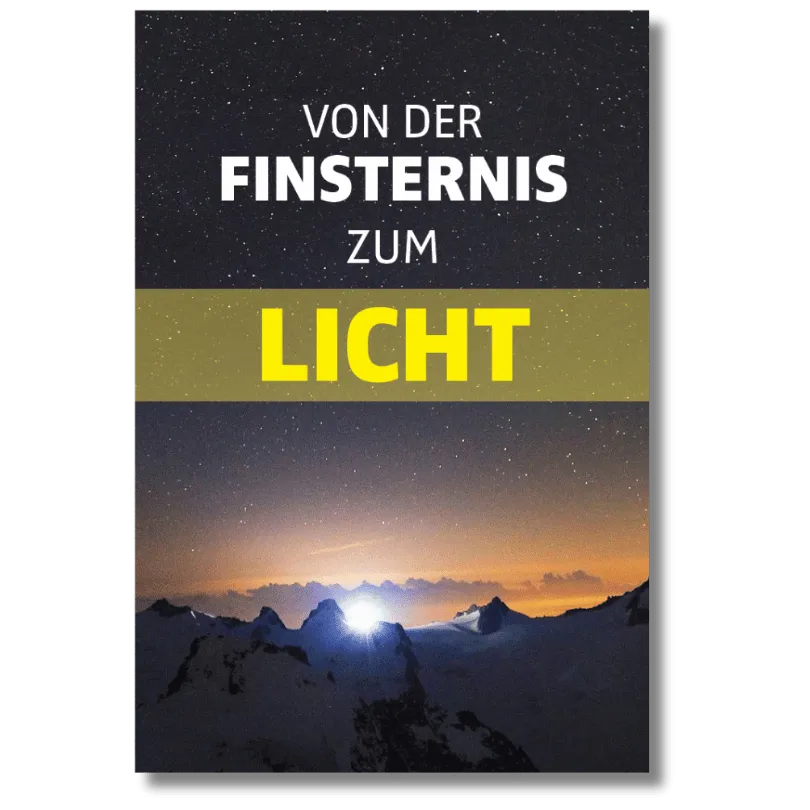 Von der Finsternis zum Licht