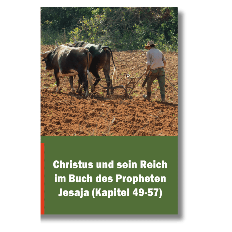 Christus und sein Reich im Buch des Propheten Jesaja Kap. 49–57