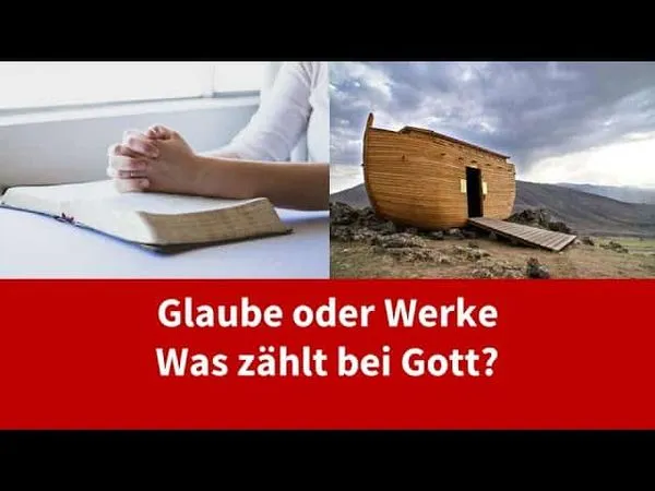 Glaube oder Werke: Was zählt bei Gott