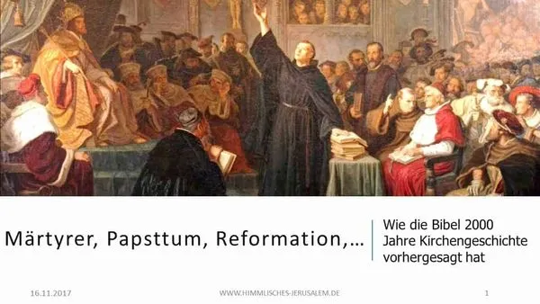 Märtyrer, Papsttum, Reformation,... Wie die Bibel 2000 Jahre Kirchengeschichte vorhergesagt hat