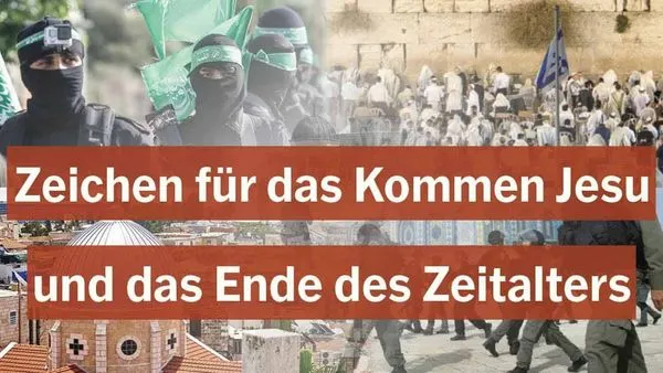 Zeichen für das Kommen Jesu und das Ende des Zeitalters